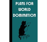 Plans For World Domination: A Fun Notebook For Cat Lovers