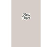 Plans. Maybe.: A Minimalist ADHD-Friendly Notebook for Ideas, Distractions, and Almost-Productive Thoughts