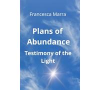 Plans of Abundance: Testimony of the Light (Luce e Abbondanza - Light and Abundance)