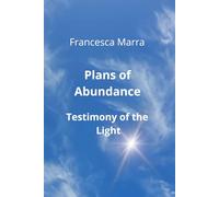 Plans of Abundance: Testimony of the Light (Luce e Abbondanza - Light and Abundance)