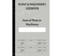Plant and Machinery Logbook: For recording shared plant and machinery usage including pre and post inspection for assurance purposes