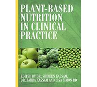 Plant-Based Nutrition in Clinical Practice
