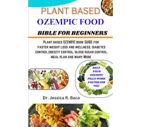 PLANT BASED OZEMPIC FOOD BIBLE FOR BEGINNERS