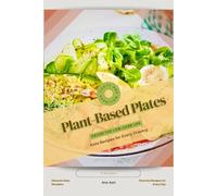 Plant-Based Plates: Savor the Low-Carb Life, Keto Recipes for Every Craving