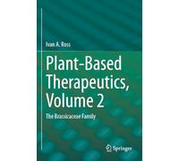 Plant-Based Therapeutics, Volume 2: The Brassicaceae Family