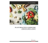 PLANT BIOACTIVE COMPOUNDS AND ENCAPSULATION