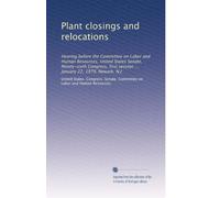 Plant closings and relocations: Hearing before the Committee on Labor and Human Resources, United States Senate, Ninety-sixth Congress, first session ... January 22, 1979, Newark, N.J