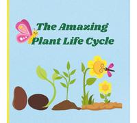 Plant Cycle: Color, Learn and grow: From seed to flower and back again!