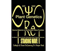 Plant Genetics The Black’s Anatomy Kemetic Naturopathy Eber’s Papyrus Cheatcode: Source Material on the Kemetic Wave Function (Pastor Rich Temple of QRST)