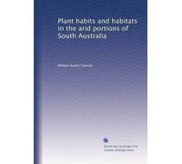 Plant habits and habitats in the arid portions of South Australia