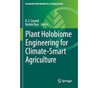 Plant Holobiome Engineering for Climate-Smart Agriculture (Sustainable Plant Nutrition in a Changing World)