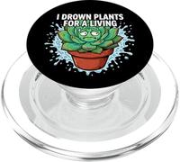 Plant Killer Succulent I Drown Plants For A Living PopSockets PopGrip para MagSafe