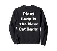 Plant Lady Is The New Cat Lady Trend Sudadera
