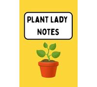 Plant Lady Notes: Cute Plant Notebook (6x9, 120 Pages): A cheerful notebook for plant lovers to jot down notes, lists, and ideas.