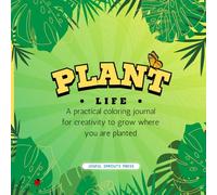Plant Life: A Practical Coloring Journal for Creativity to Grow Where You Are Planted