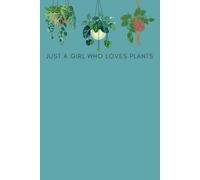 Plant Lover Lined Notebook | Houseplant Journal for Notes, Lists & Planning | 120 Pages, 6 x 9 in: Just a girl who loves houseplants