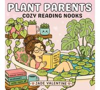 Plant Lovers Cozy Reading Nooks: Adult Coloring Book with Houseplants, Books and Botanical Relaxing Cozy Interiors (COZY BOOKISH NOOKS SERIES)