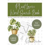 Plant Lovers Word Search Book: 100 Plant-Themed Word Search Puzzles for Plant Lovers (Word Search Books for Adults)