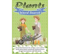 Plant Lover's Word Search Puzzle Book: A Fun and Relaxing Activity Book. 6X9, 55 Puzzles with 495 Words for Gardeners, Botanists, and Nature Enthusiasts | Featuring Herbs, Flowers, Trees, and More!