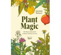 Plant Magic: The Magic Connections of Plants with the Universe