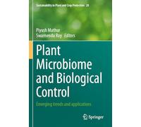 Plant Microbiome and Biological Control: Emerging trends and applications: 20 (Sustainability in Plant and Crop Protection, 20)