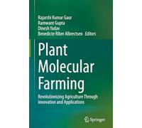 Plant Molecular Farming: Revolutionizing Agriculture Through Innovation and Applications