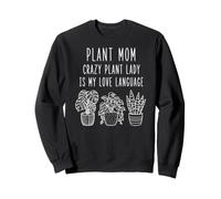 Plant mom Plant Lady is my Love Language Sudadera