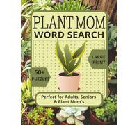 Plant Mom Word Search: Puzzle Book for Adults, Seniors & Plant Moms | Word Searches with Easy to Read Large Print about Gardens, Flowers, Nature and ... Holidays and Relaxation (Botanical Series)