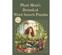 Plant Mom's Botanical Word Search Puzzles: Easy to Read Print about Gardening, Herbs and More for Seniors and Adults|6×9 inches, 110 Pages, Gift for Vacations, Holidays and Mindful Breaks