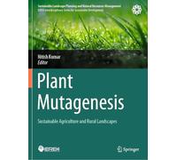 Plant Mutagenesis: Sustainable Agriculture and Rural Landscapes (Sustainable Landscape Planning and Natural Resources Management)