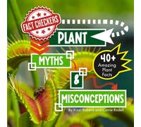 Plant Myths & Misconceptions: 40+ Amazing Plant Facts (Fact Checkers)