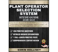 PLANT OPERATOR SELECTION SYSTEM STUDY GUIDE 2026-2027: Comprehensive Resource for the EEI POSS Exam Covering Every Tested Subject With Proven ... 7 Full-Length Tests, and Explained Answers