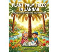 Plant Palm Trees in Jannah: An Islamic Dhikr Coloring Book for Muslim Kids Ages 2-5