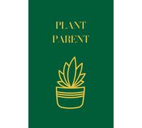 Plant Parent Journal: Aesthetic Blank Lined Paperback Notebook for Houseplant Lovers | Funny & Cute Gift for Plant Moms and Dads | 120 Pages for Notes, Lists, or Daily Thoughts
