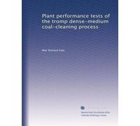 Plant performance tests of the tromp dense-medium coal-cleaning process
