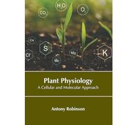Plant Physiology: A Cellular and Molecular Approach