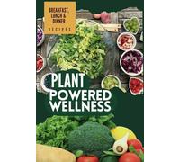 Plant-Powered Wellness: A Simple Meal Plan for optimal Gut health and Immunity