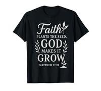 Plant Seeds Grow Faith Christian Gift Cita de jardinería Camiseta