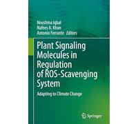 Plant Signaling Molecules in Regulation of ROS-Scavenging System: Adapting to Climate Change