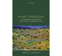 Plant Strategies – The Demographic Consequences of Functional Traits in Changing Environments