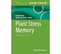 Plant Stress Memory: Methods and Protocols (Methods in Molecular Biology, 2988)