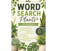 Plant-Themed Word Search Puzzle Book: 55 Fun Word Search Puzzles with 55 Fascinating Plant Facts | Brain Games for Plant Lovers, Gardeners, Teens, Adults & Seniors