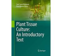 Plant Tissue Culture: An Introductory Text