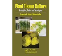 Plant Tissue Culture: Principles, Tools, and Techniques