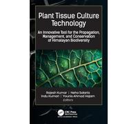 Plant Tissue Culture Technology: An Innovative Tool for the Propagation, Management, and Conservation of Himalayan Biodiversity