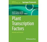 Plant Transcription Factors: Methods and Protocols: 2985 (Methods in Molecular Biology, 2985)