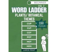Plant Word Ladders for Beginners: Large Print Puzzle Book for Adults and Seniors: 150+ Easy 3-6 Letter Word Ladder Games with Fun Botanical Themes | 8.5 x 11 Brain Boosting Activity Book
