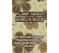 Plant Word Search Book: Word Search Puzzles for Plants ∙111 pages ∙ 50+ Puzzles ∙ Solutions included