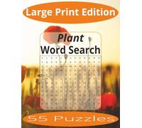 Plant Word Search Large Print: Word Search Puzzles Easy to Read Print about Plants and more | Large Print Edition | 8.5x11 inches, 110 pages | 55 Puzzles | Gift for Vacations, Holiday, and Spare Time.