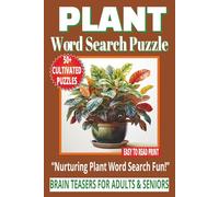 PLANT WORD SEARCH PUZZLE: 50+ Easy-to-Read Word Find Puzzles Book About Plants, Care, Growing, Cultivation, Trivia & Facts for Adults, Seniors & ... WORD SEARCH SERIES: GARDENING & BOTANY)